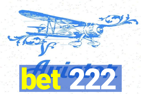 bet 222